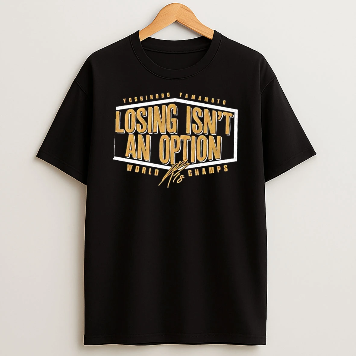 Los Angeles Dodgers Yoshinobu Yamamoto Losing Isnt An Option Champs Signature Shirts