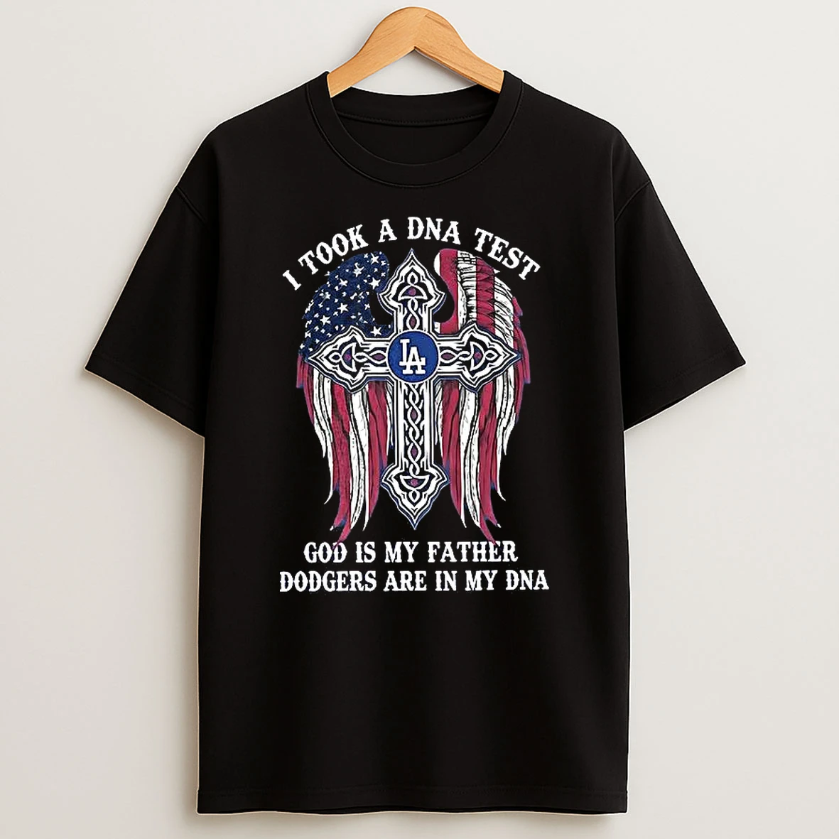 Los Angeles Dodgers Baseball I Took A Dna Test God Is My Father Dodgers Are My Dna Shirts