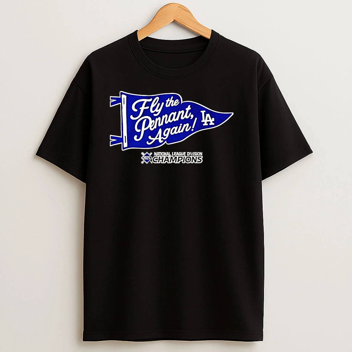 Los Angeles Dodgers Fly The Pennant Again Nlcs 2025 T Shirts