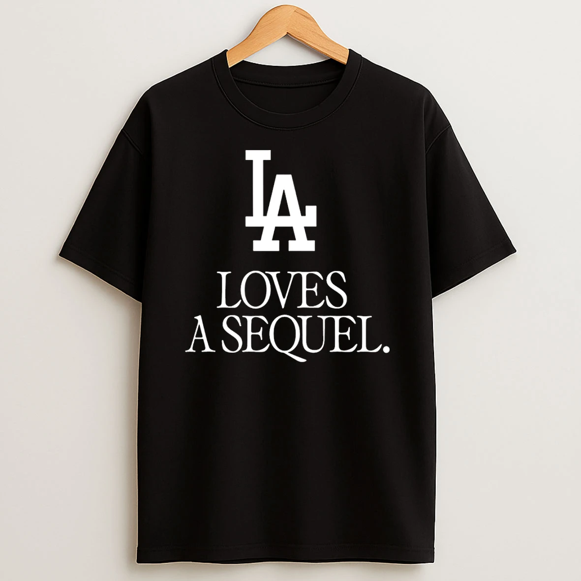 Los Angeles Dodgers Loves A Sequel Shirts