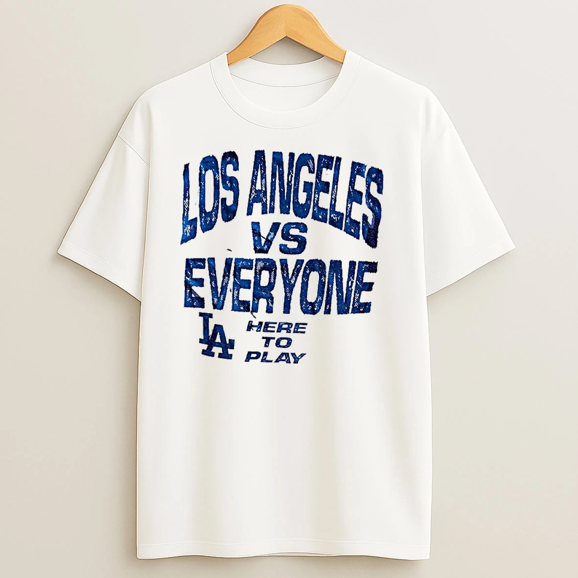 Los Angeles Dodgers Vs Everyone Here To Play Vague Thread Mlb Baseball 2025 T Shirts