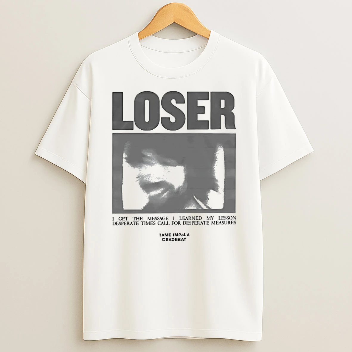 Loser I Get The Message I Learned My Lesson Desperate Shirts