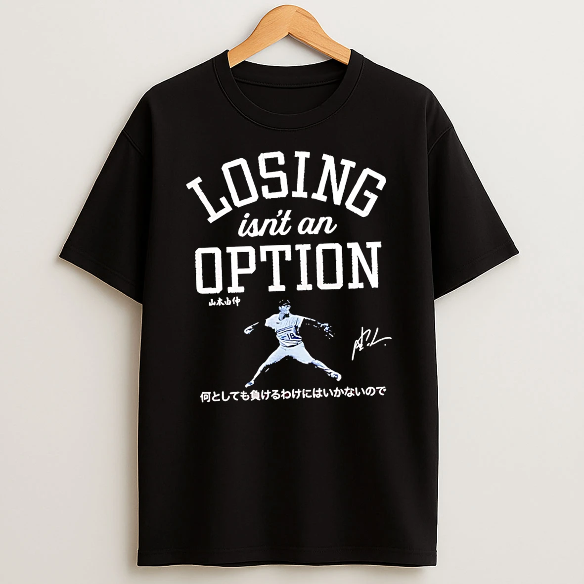 Losing Is Not An Option Yoshinobu Yamamoto Shirts