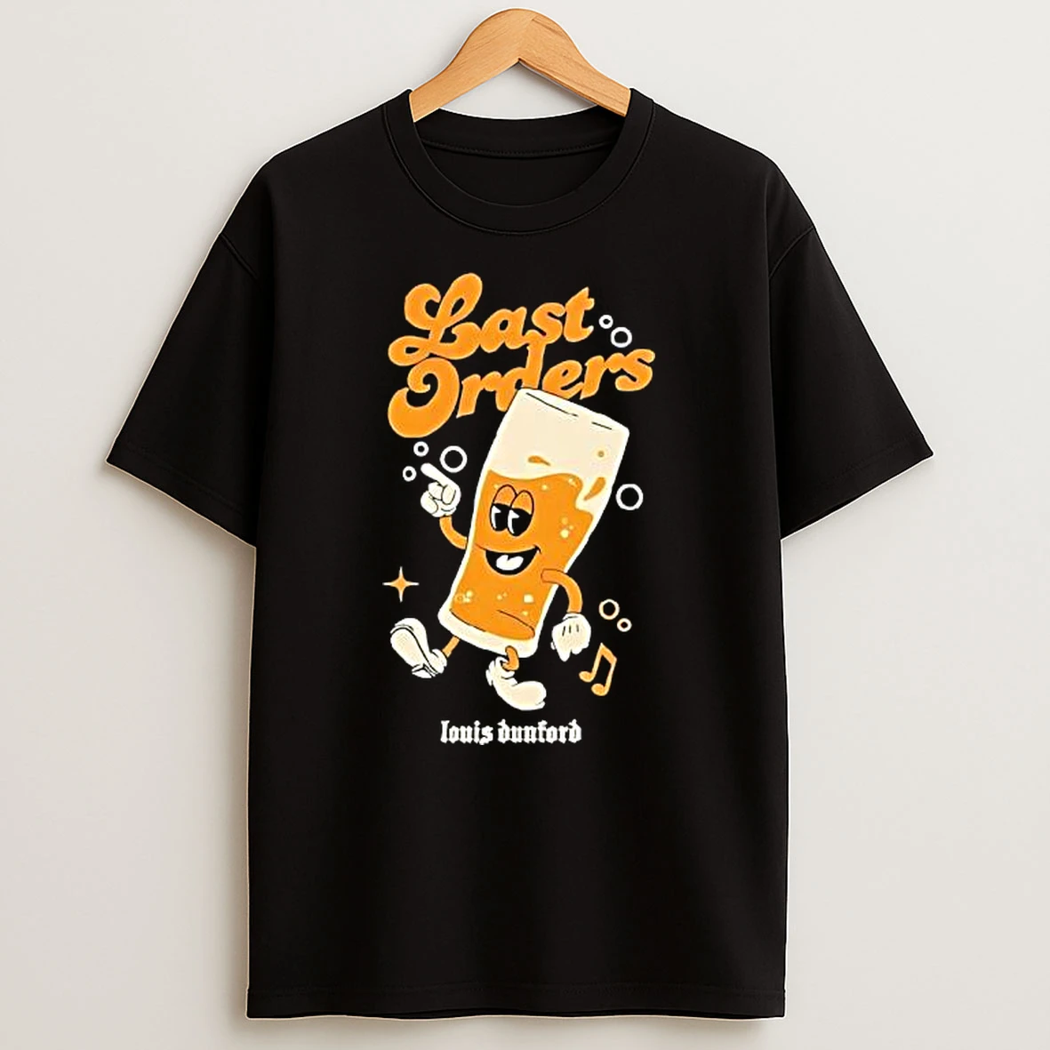Louis Dunford Be Lucky Last Orders Beer Funny Shirts