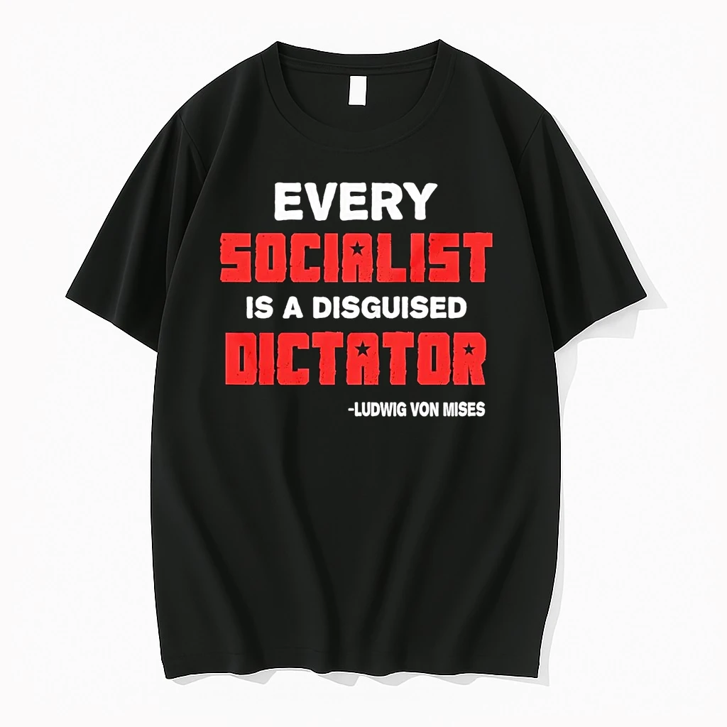 Ludwig Von Mises Every Socialist Is A Disguised Dictator Shirts