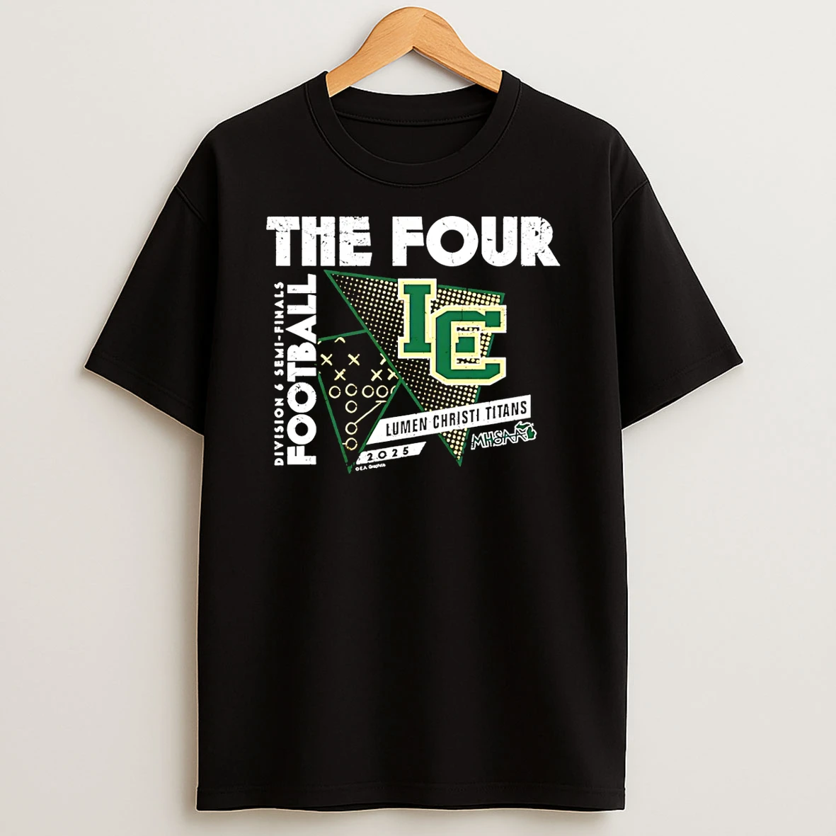 Lumen Christi Titans The Four 2025 Mhsaa Football D6 Semi Finals Shirts