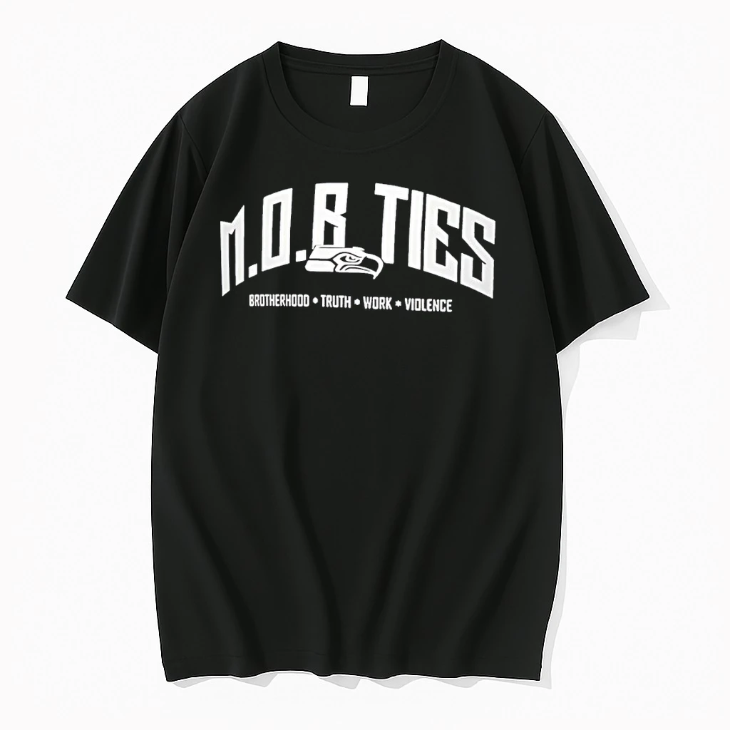 M O B Ties Brotherhood Truth Work Violence Seahawks Shirts