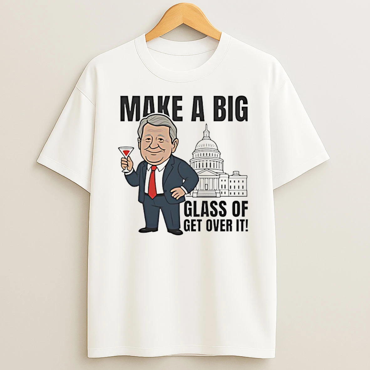 Make A Big Glass Of Get Over It Senator Kennedy Cartoon Shirts