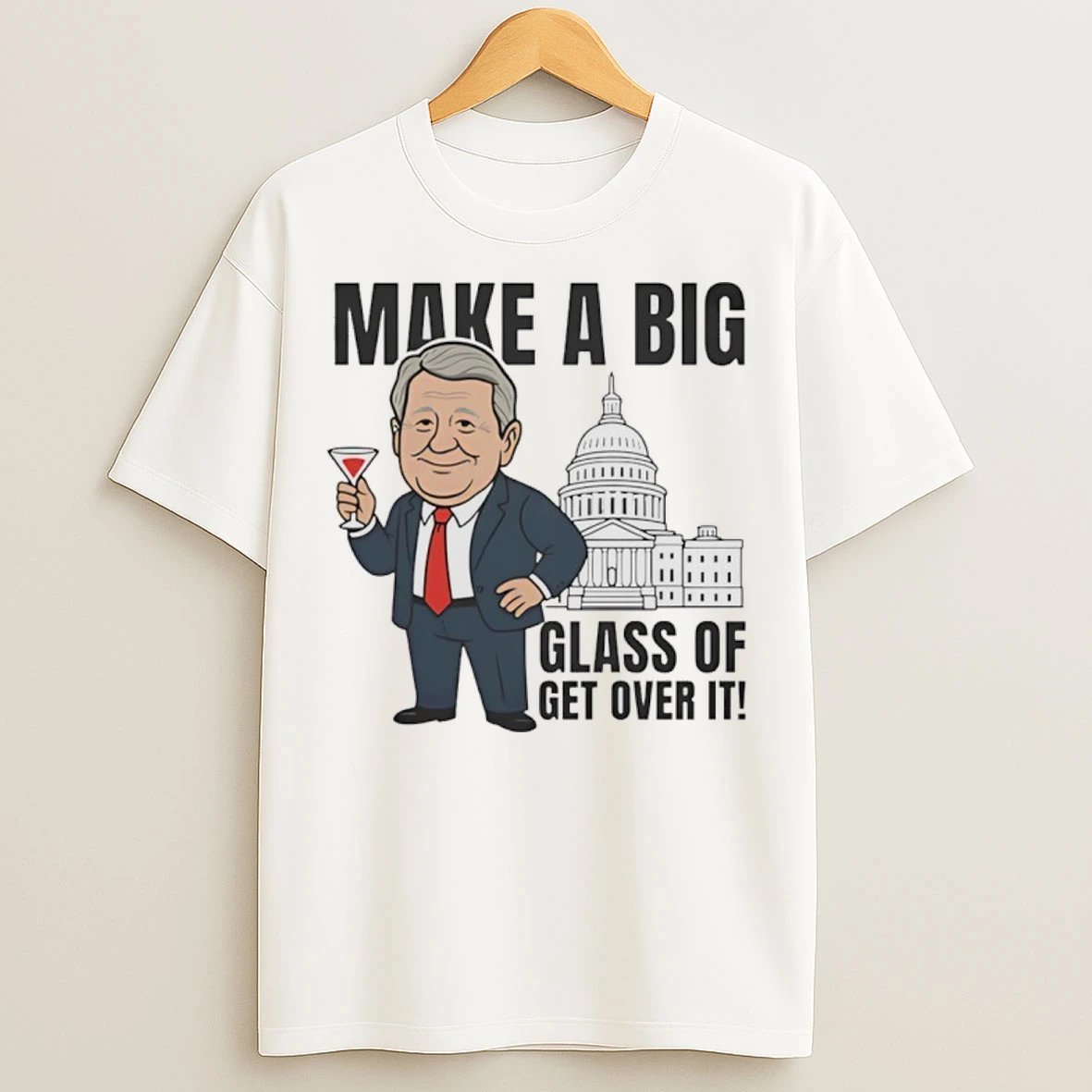 Make A Big Glass Of Get Over It Senator Kennedy Cartoon T Shirts