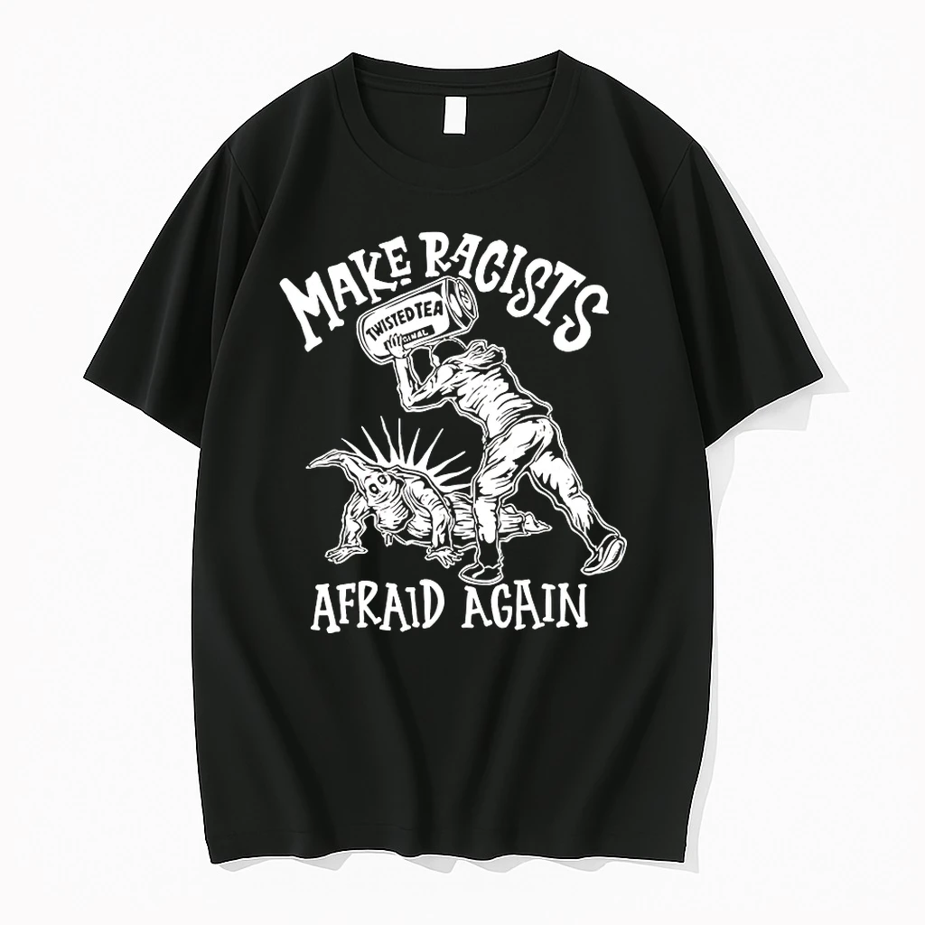 Make Racists Afraid Again Shirts