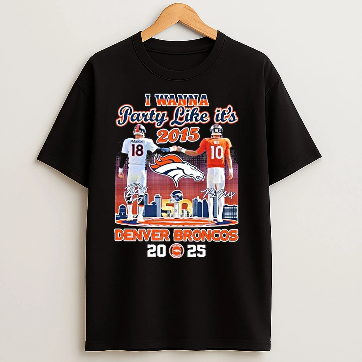 Manning Vs Bo Nix I Wanna Party Like Its 2016 Denver Broncos 2025 T Shirts