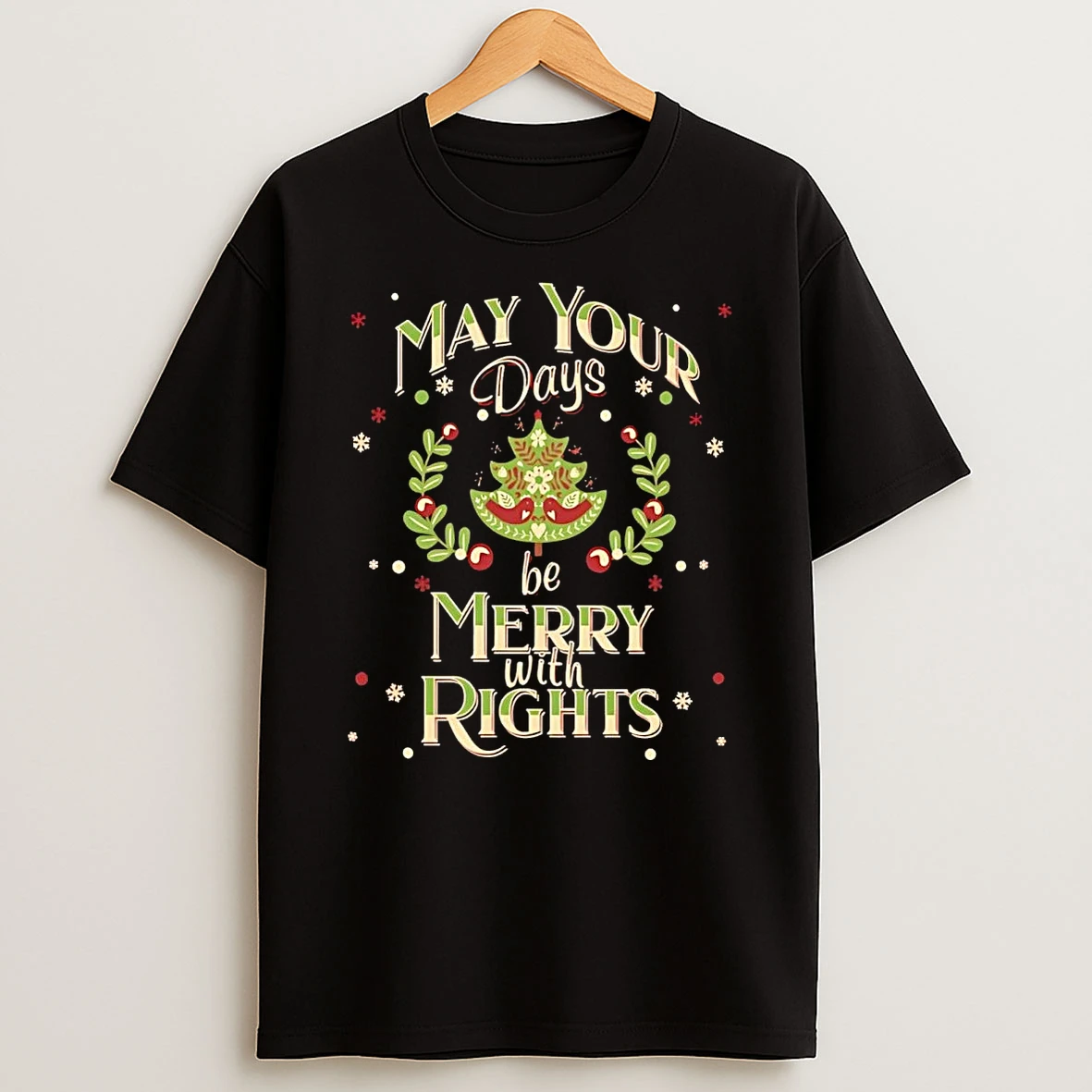 May Your Days Be Merry With Rights Christmas Shirts