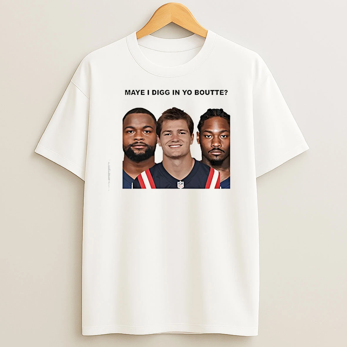 Maye I Digg In Yo Boutte New England Football Funny Graphic T Shirts