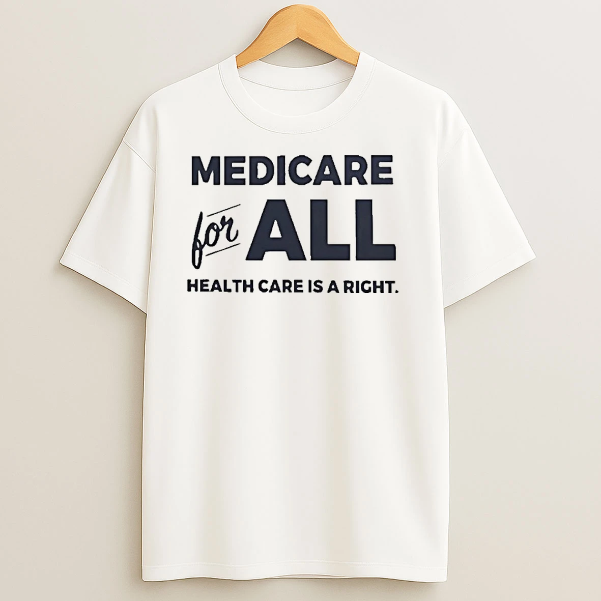 Medicare For All Health Care Is A Right T Shirts
