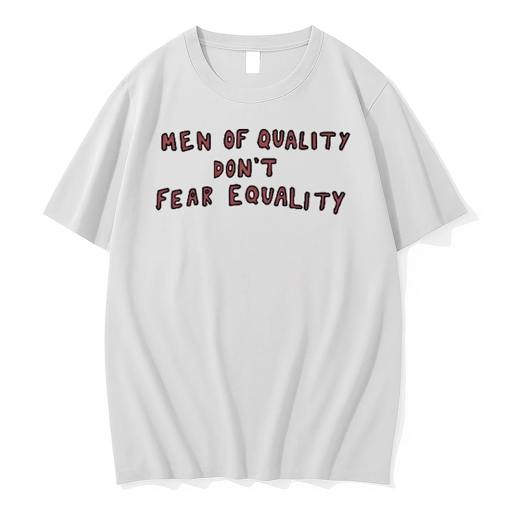 Men Of Quality Dont Fear Equality 2025 Shirts