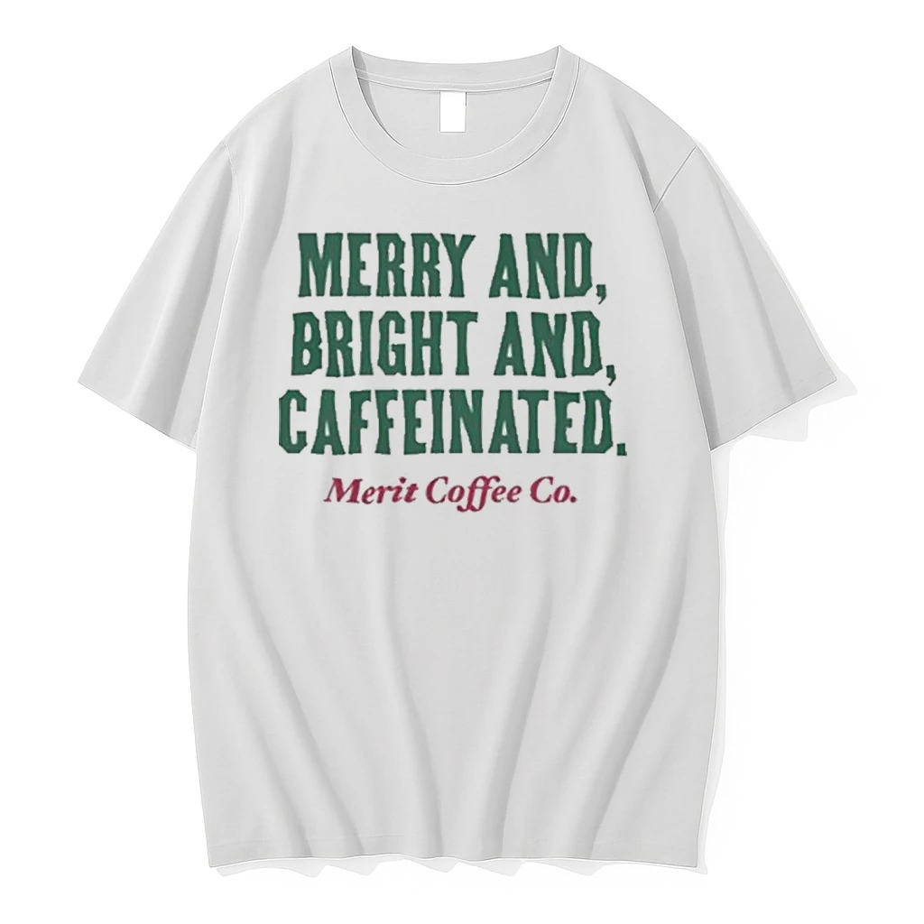 Merit Coffee Co Merry And Bright And Caffeinated Shirts