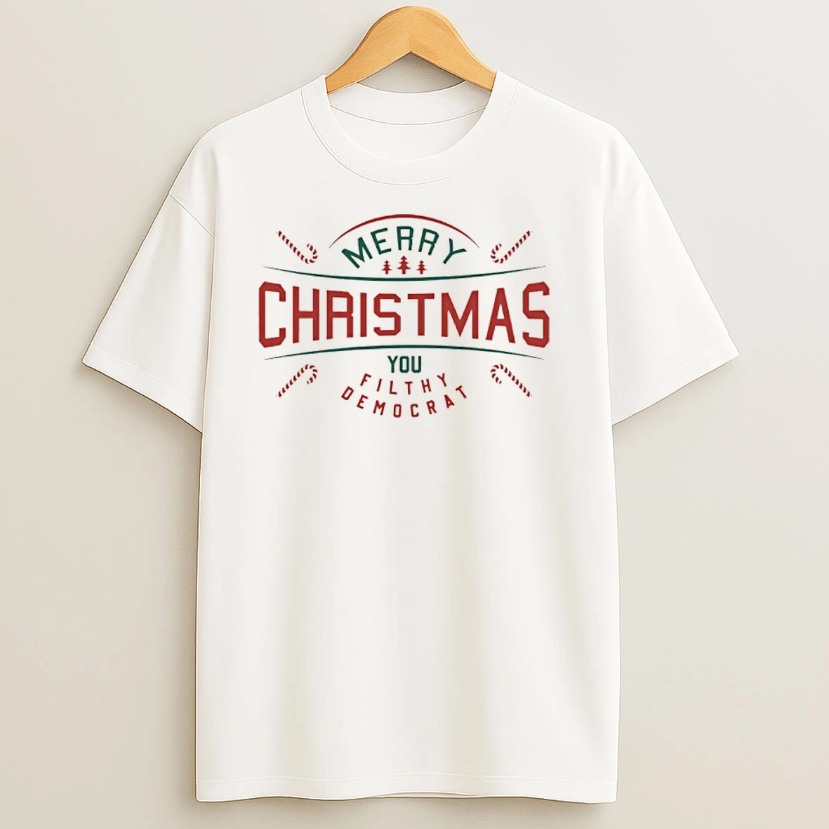 Merry Chirstmas 2025 You Filthy Democrat T Shirts