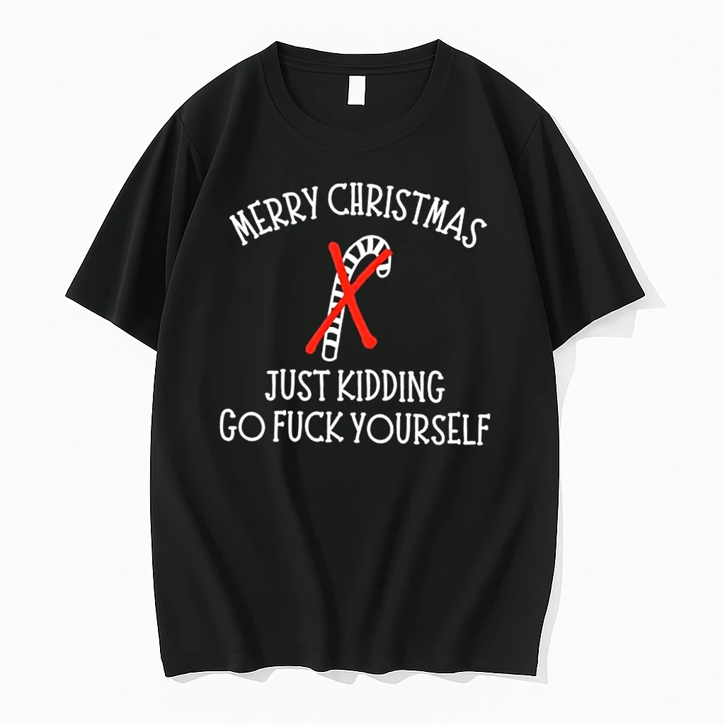 Merry Christmas Just Kidding Go Fuck Yourself Shirts