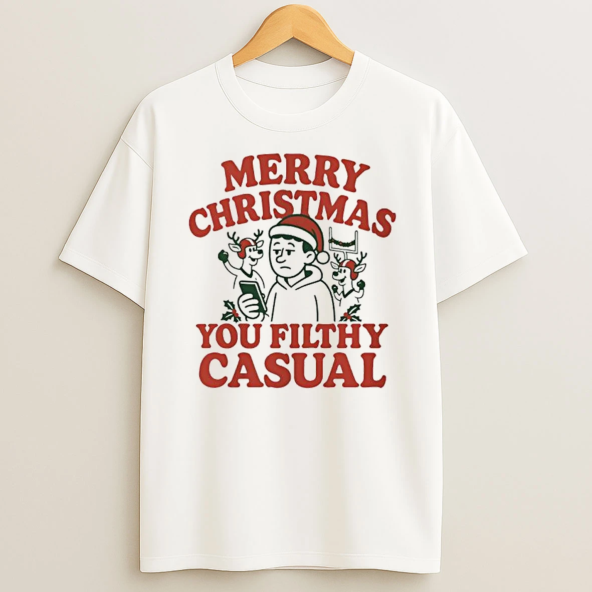 Merry Christmas You Filthy Casual Shirts