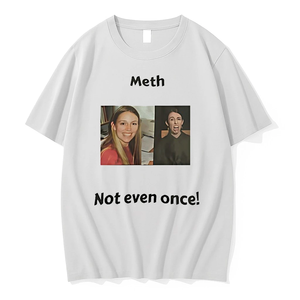 Meth Not Even Once Shirts