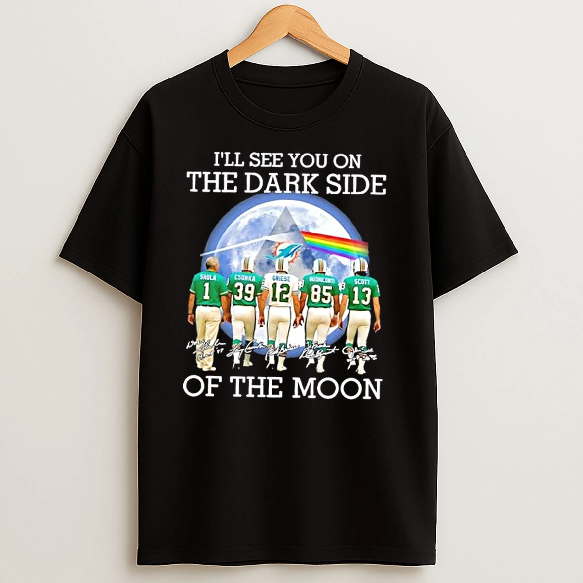 Miami Dolphins Don Shula And Legends Ill See You On The Dark Side Of The Moon Signatures T Shirts