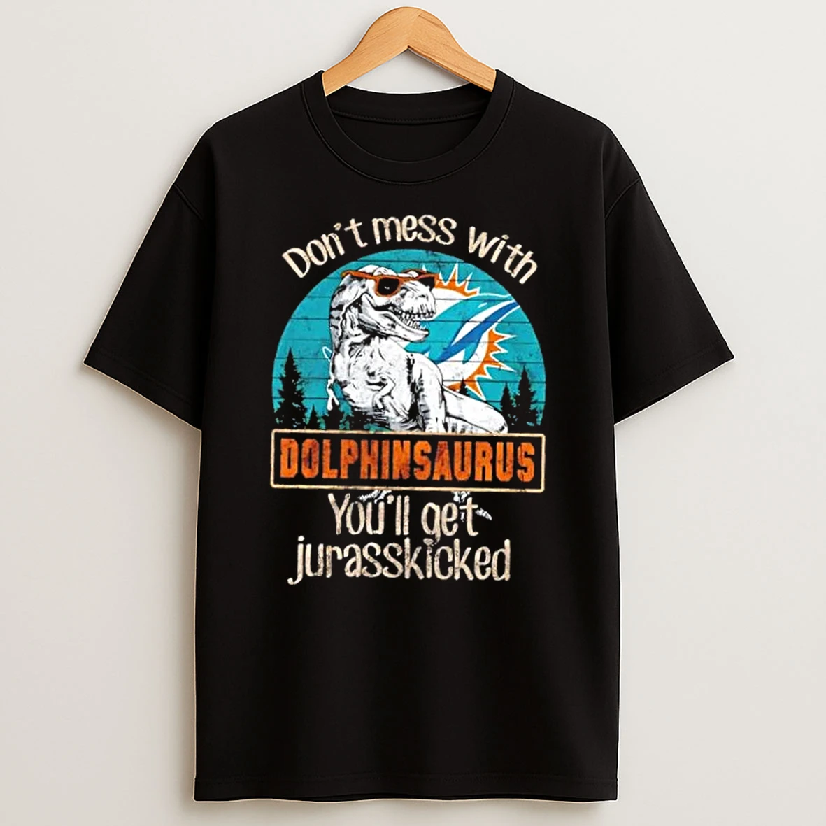 Miami Dolphins Dont Mess With Dolphinsaurus Youll Get Jurasskicked Shirts