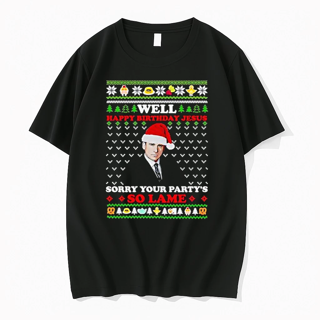 Michael Scott Well Happy Birthday Jesus Ugly Christmas Sorry Your Partys So Lame Shirts