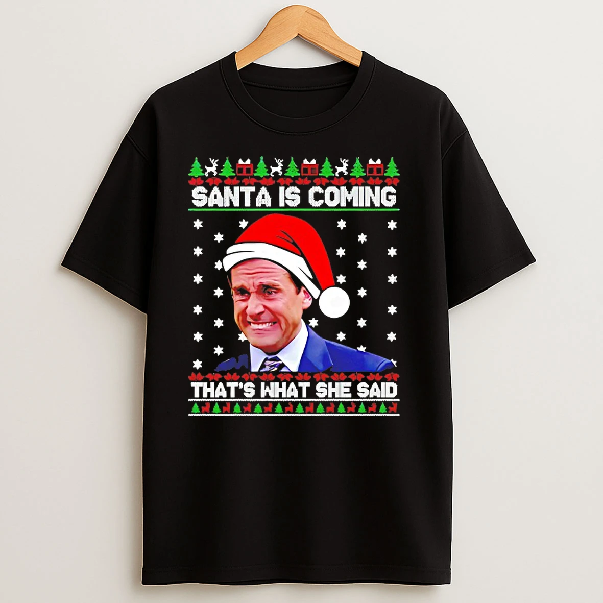 Michael Scott Santa Is Coming Thats What She Said Christmas T Shirts