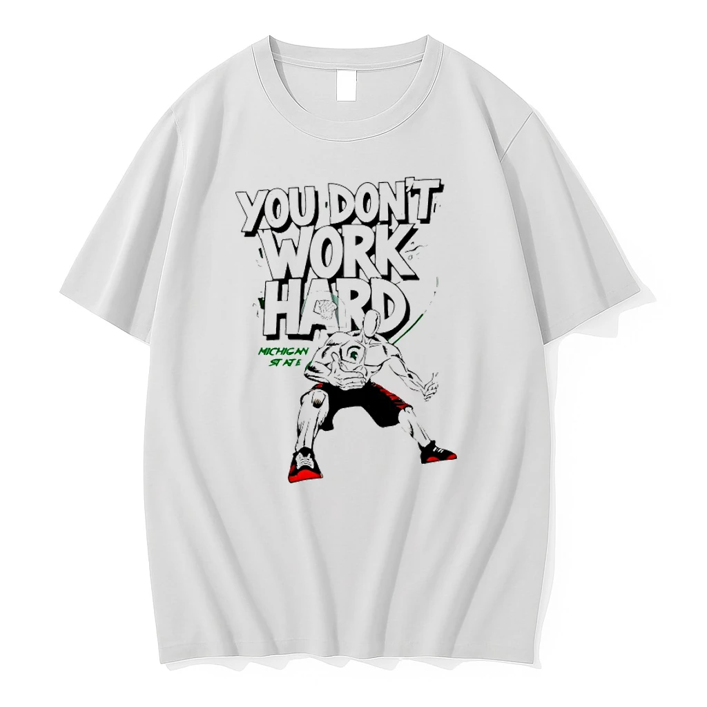 Michigan State Mens Basketball You Dont Work Hard Shirts