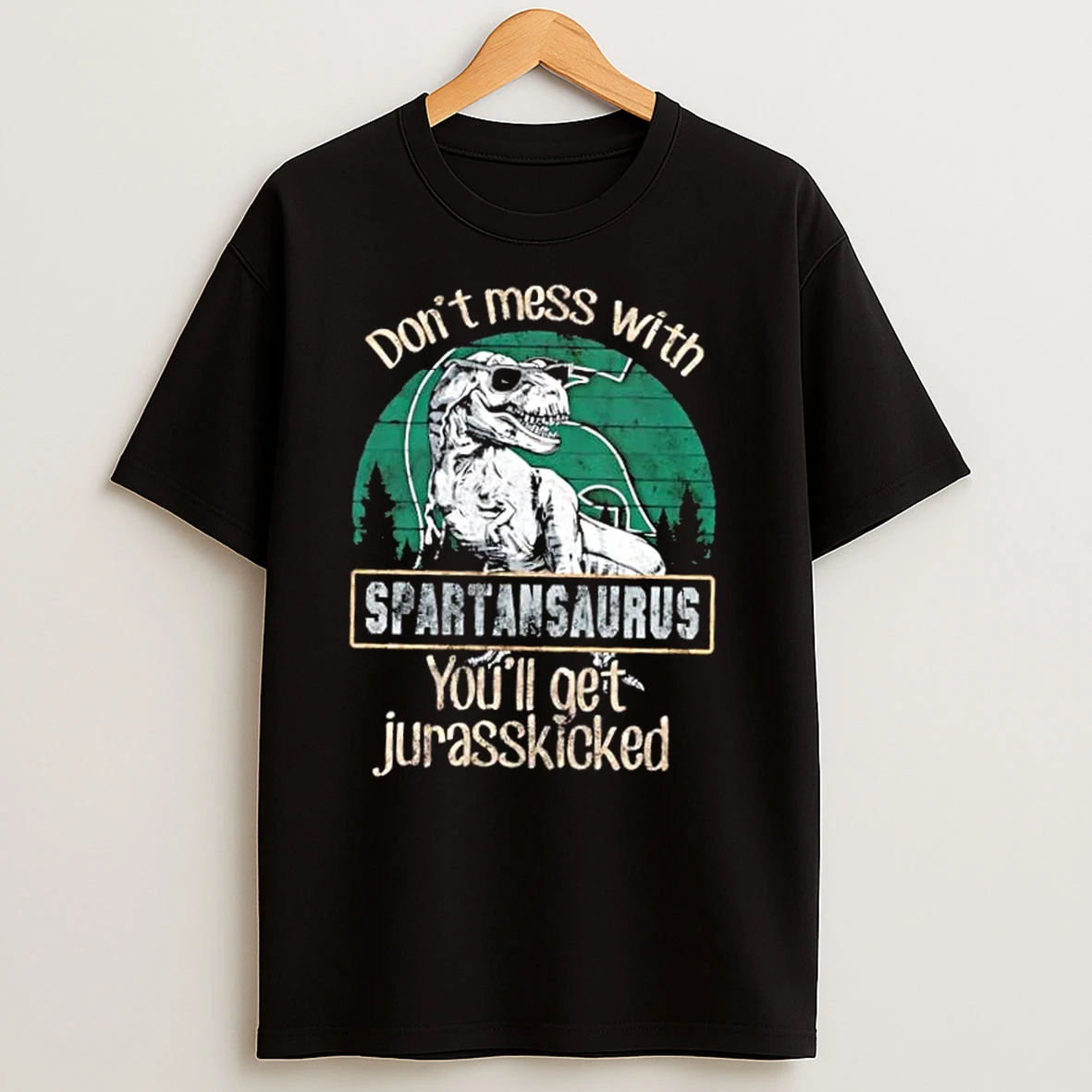 Michigan State Spartans Dont Mess With Spartansaurus Youll Get Jurasskicked T Shirts