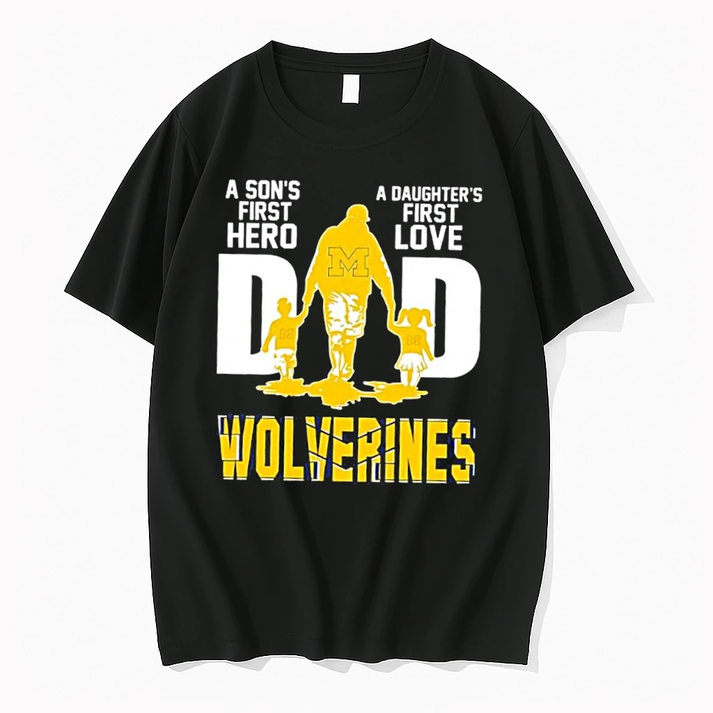 Michigan Wolverines A Sons First Hero A Daughters First Love Dad Shirts