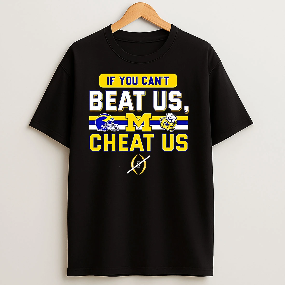 Michigan Wolverines If You Cant Beat Us Cheat Us T Shirts