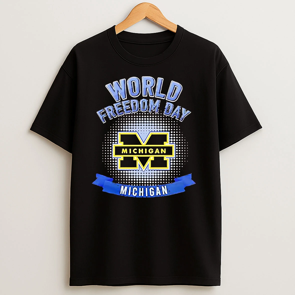 Michigan Wolverines World Freedom Day T Shirts