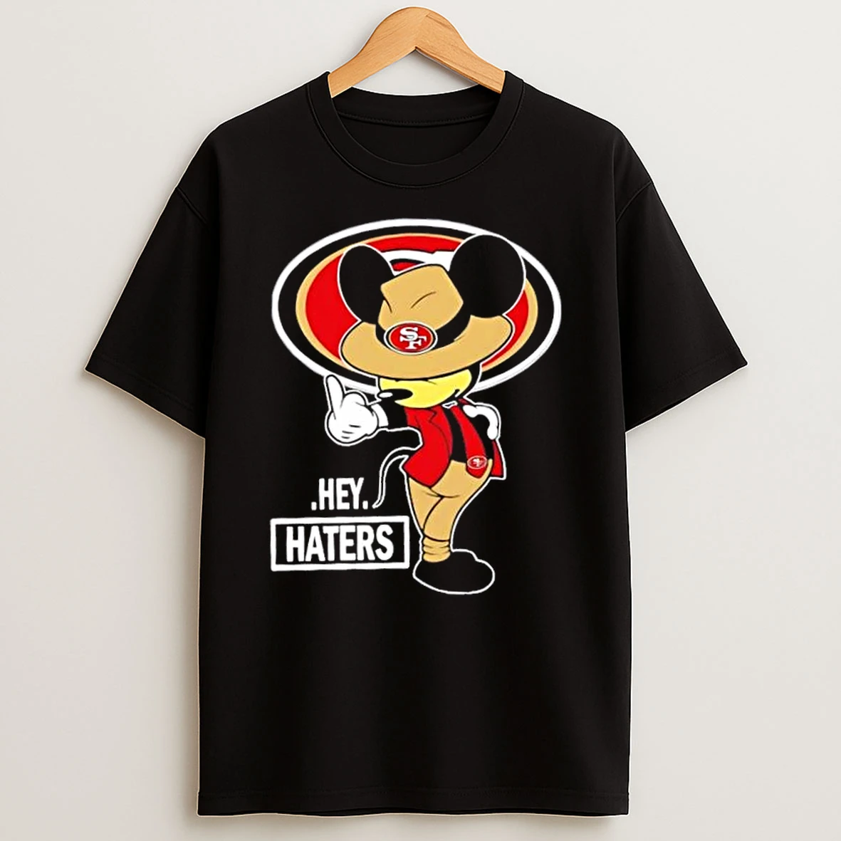 Mickey Hey Hater San Francisco 49ers Football Shirts