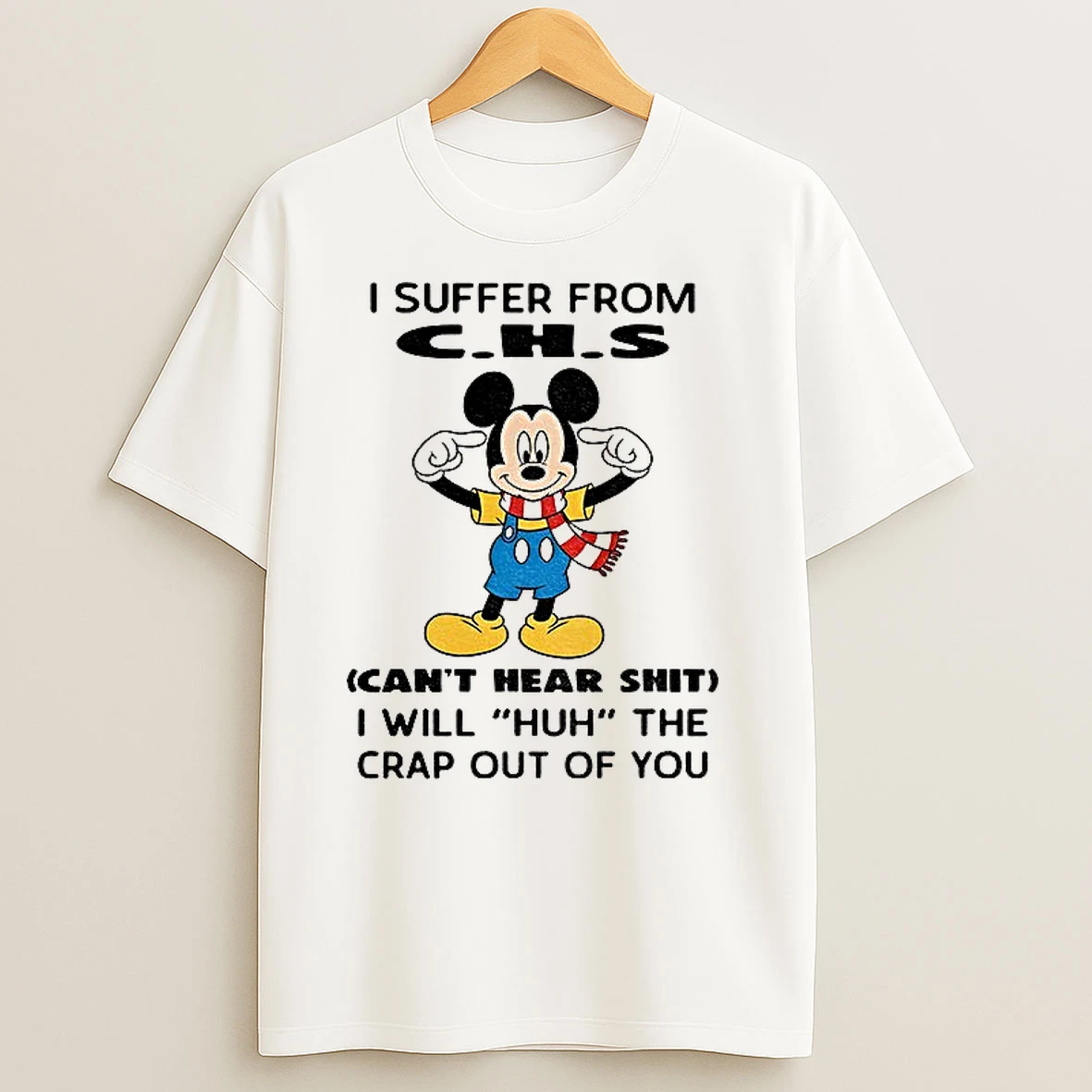 Mickey I Suffer From That Disorder Where I Speak The Truth And It Pisses People Off T Shirts