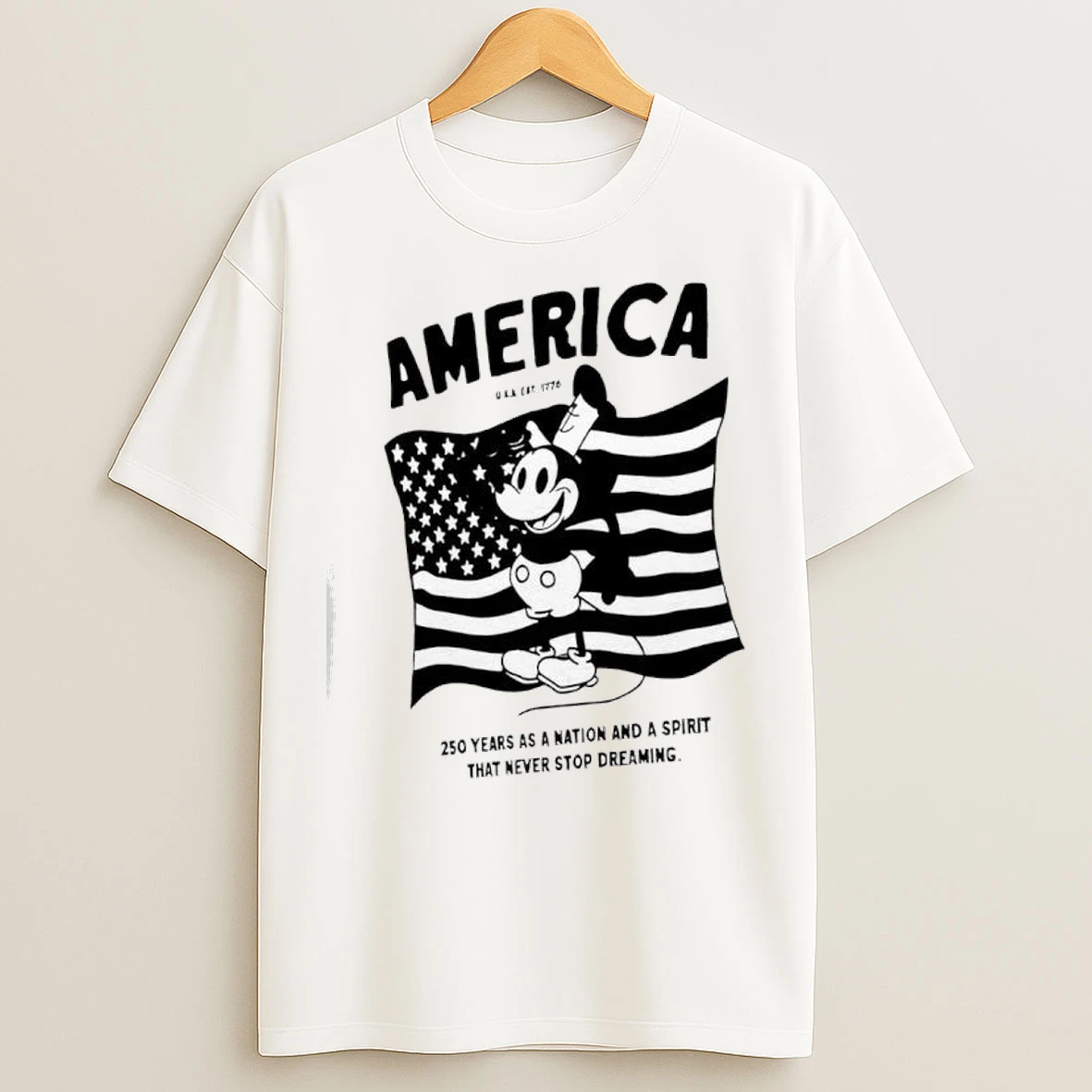 Mickey Mouse 250 Years As A Nation And A Spirit That Never Stop Dreaming T Shirts
