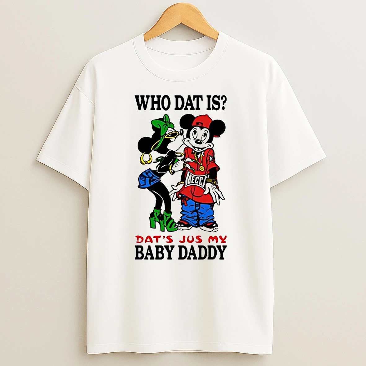 Mickey Mouse Who Dat Is Thats Just My Baby Daddy Shirts