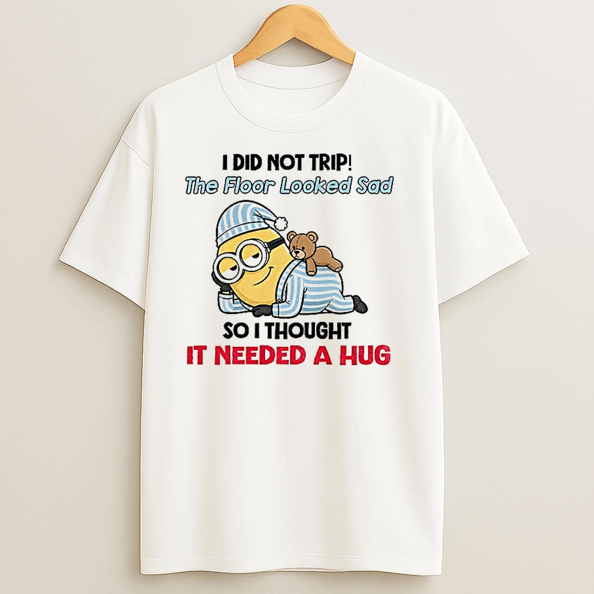 Minion I Did Not Trip The Floor Looked Sad So I Thought It Needed A Hug Christmas T Shirts
