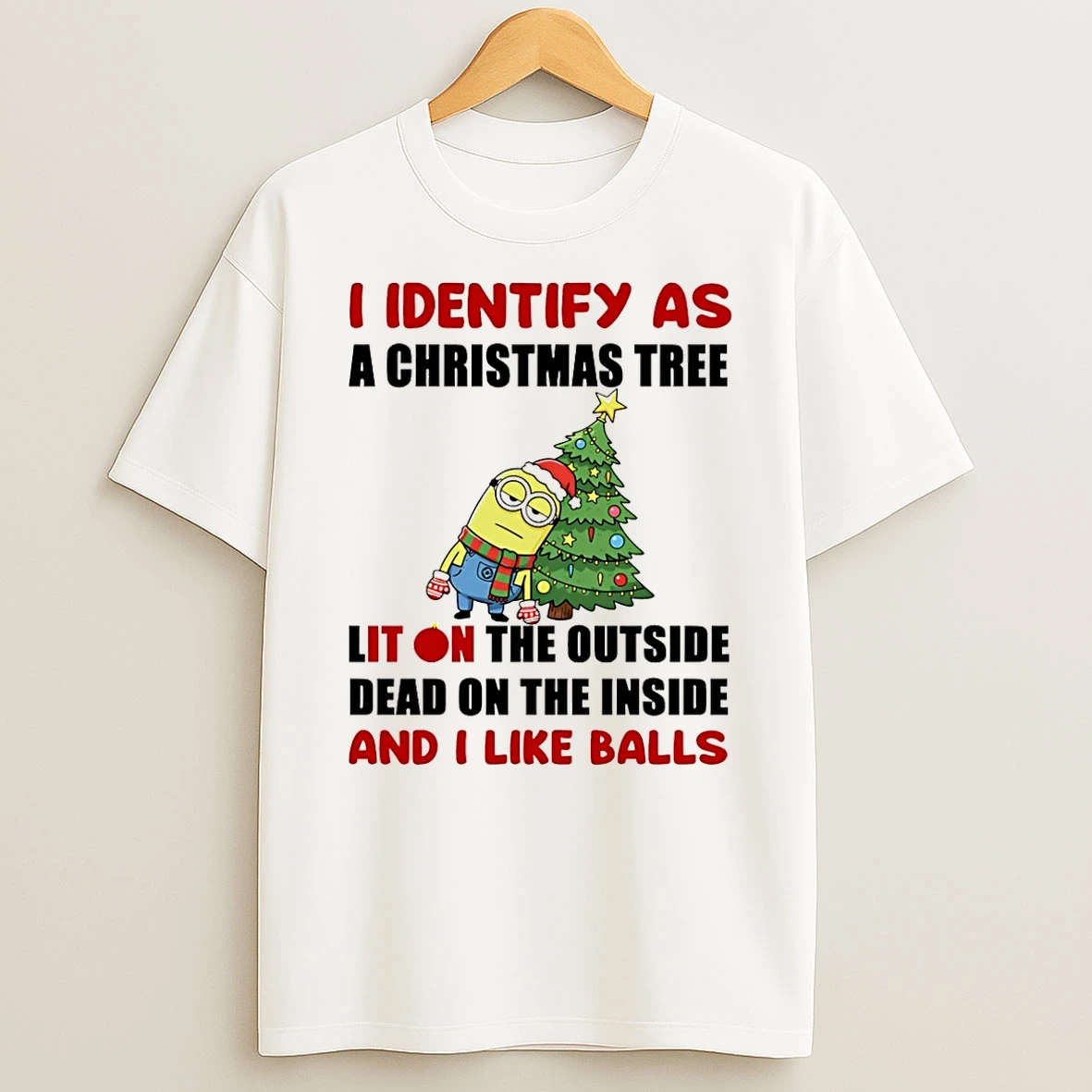 Minion I Identify As A Christmas Tree Lit On The Outside Dead On The Inside And I Like Balls Shirts