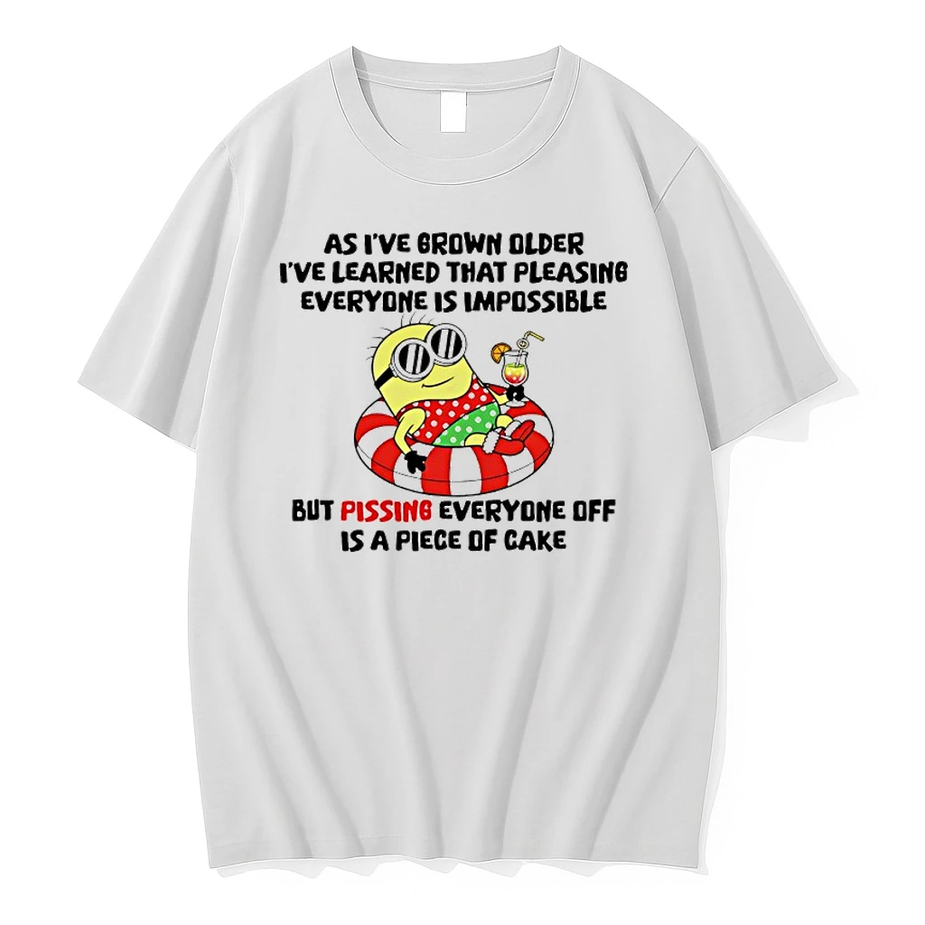 Minion As Ive Grown Older Ive Learned That Pleasing Everyone Is Impossible Shirts