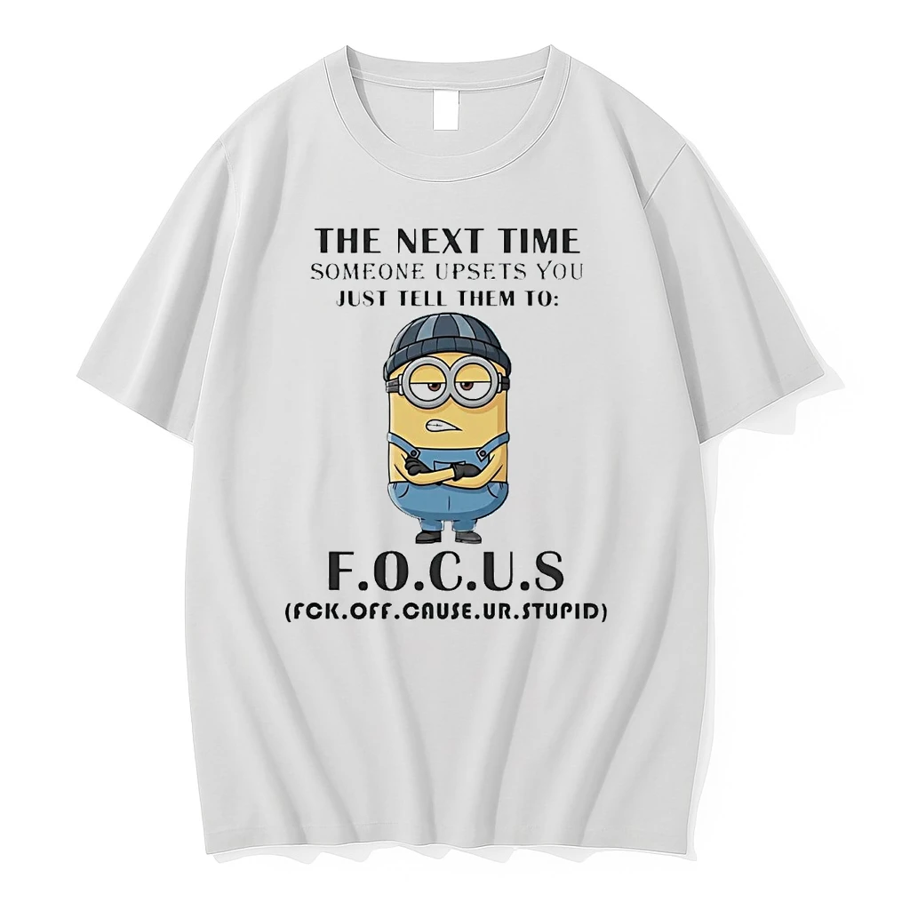 Minion The Next Time Someone Upsets You Just Tell Them To Focus Shirts