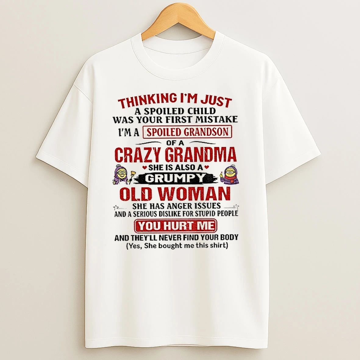 Minion Thinking Im Just A Spoiled Child Was Your First Mistake Im A Spoiled Grandson T Shirts