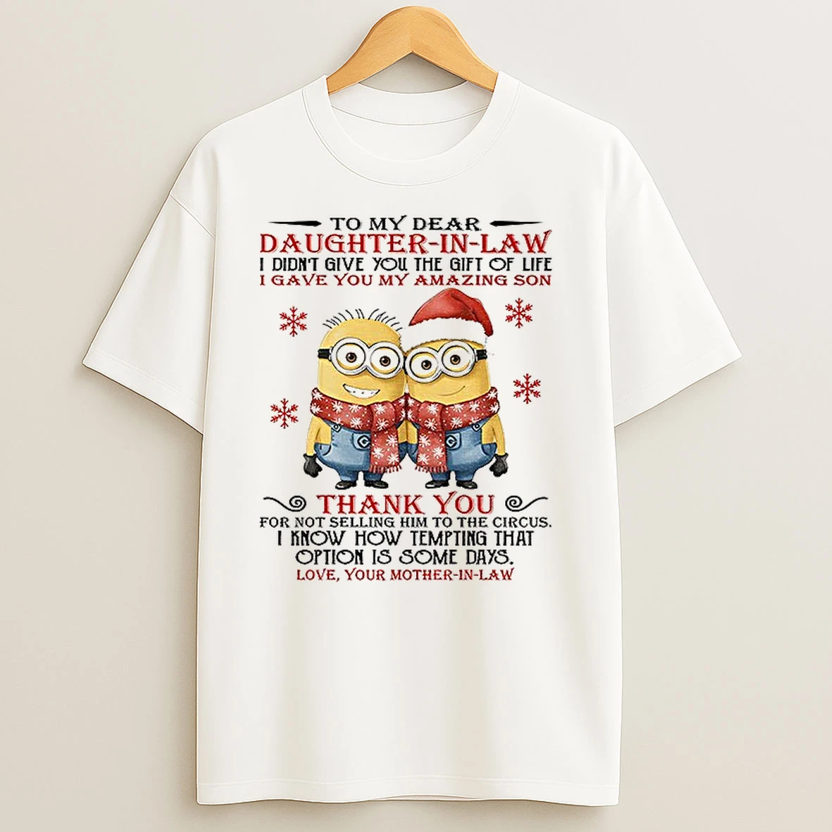 Minion To My Dear Daughter In Law I Didnt Give You The Gift Of Life I Gave You My Amazing Son Merry Christmas T Shirts