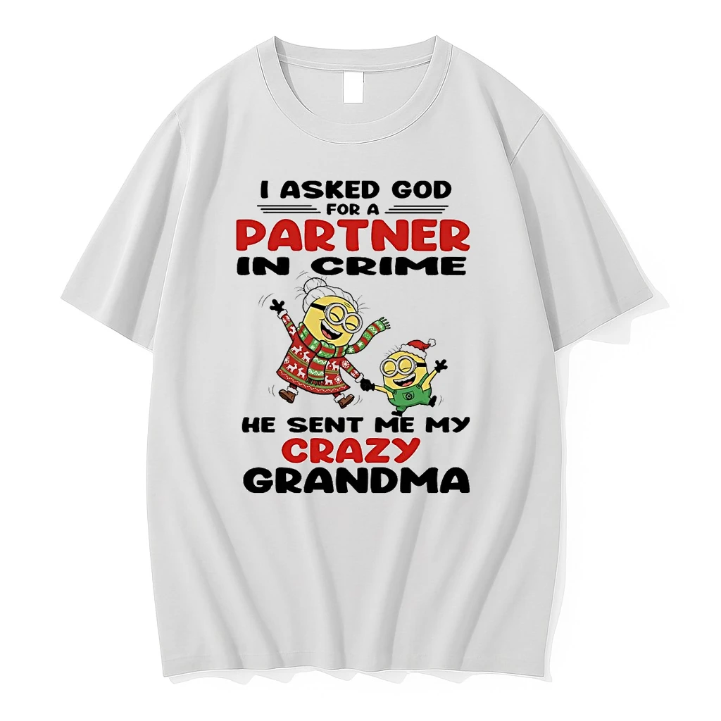 Minions I Asked God For A Partner In Crime He Sent Me My Crazy Grandma Shirts