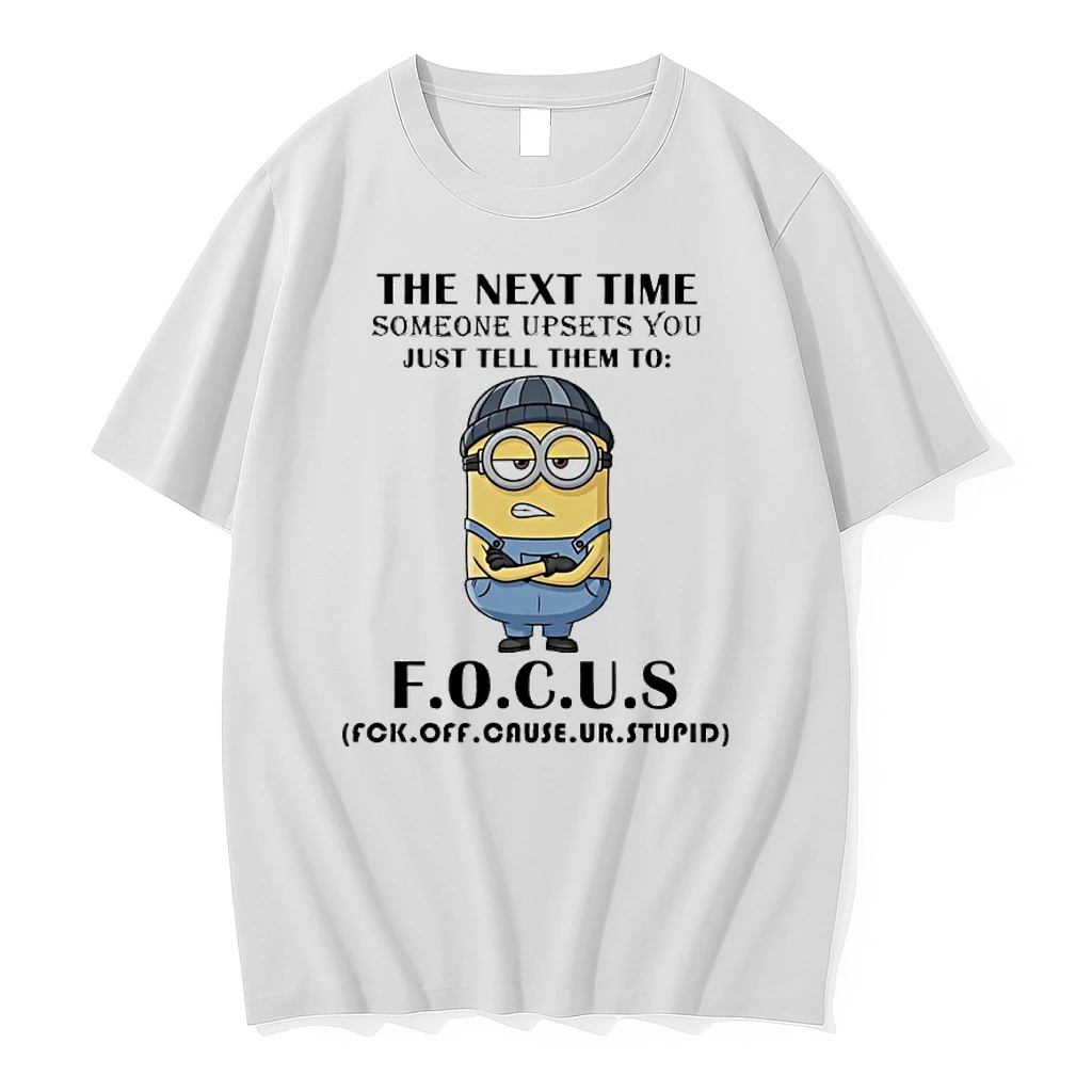 Minions The Next Time Someone Upsets You Just Tell Them To Focus Shirts