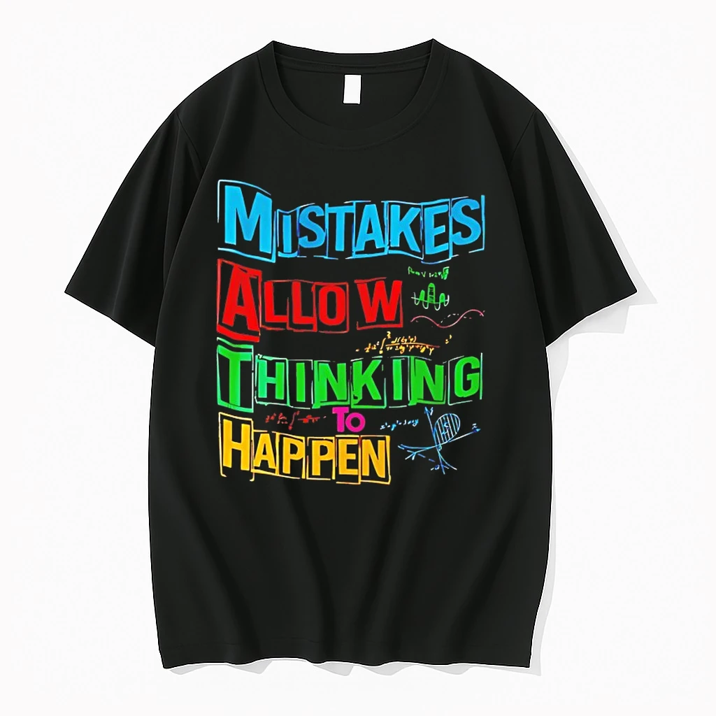 Mistakes Allow Thinking To Happen Shirts