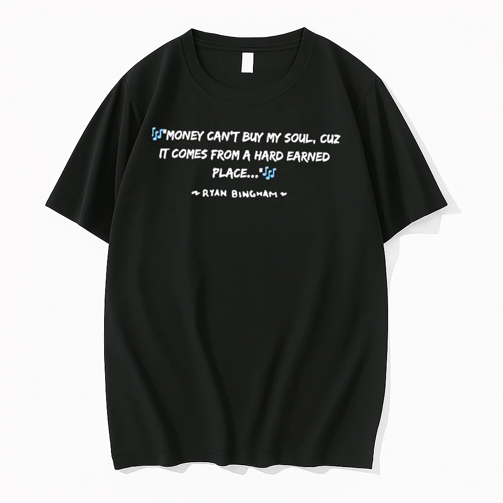 Money Cant Buy My Soul Cuz It Comes From A Hard Earned Place Ryan Bingham Shirts