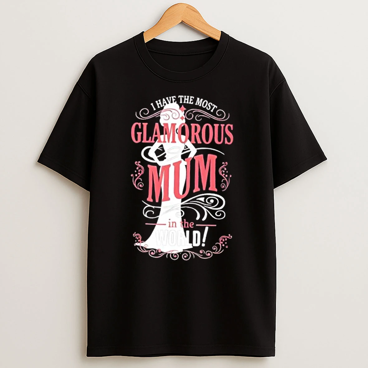 Most Glamorous Mum Mothers Day Gift Shirts