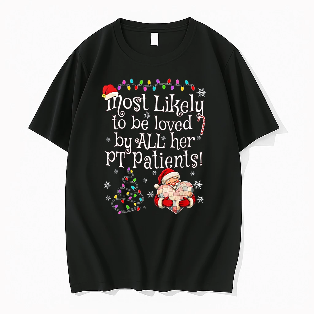 Most Likely To Be Loved By All Her Pt Patients Christmas Shirts