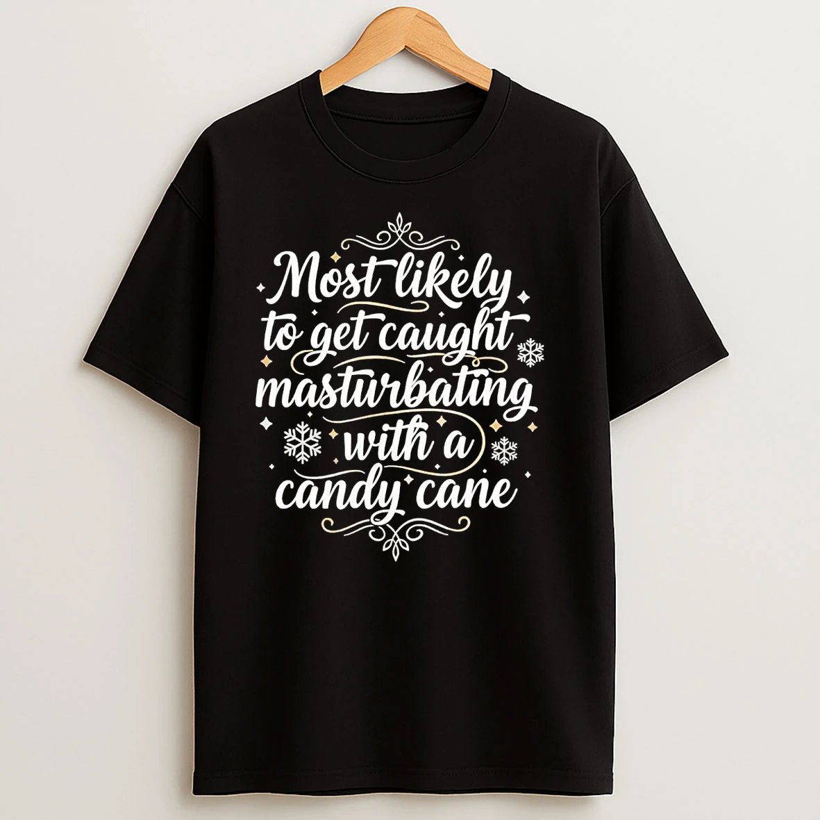 Most Likely To Get Caught Masturbating With A Candy Cane Christmas T Shirts